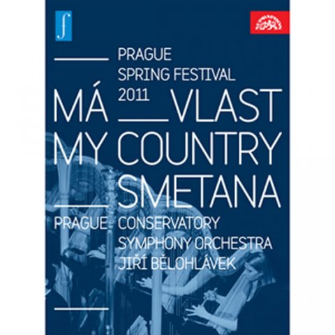 Smetana Bedřich: Má vlast. Zahájení Pražského jara 2011 LIVE - DVD