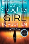 Slaughter Karin: Girl, Forgotten