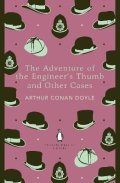 Doyle Arthur Conan: The Adventure of the Engineer´s Thumb and Other Cases
