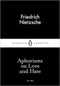 Nietzsche Friedrich: Aphorisms on Love and Hate (Little Black Classics)