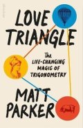 Parker Matthew: Love Triangle: The Life-changing Magic of Trigonometry