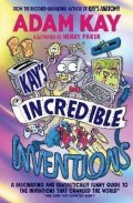 Kay Adam: Kay´s Incredible Inventions: A fascinating and fantastically funny guide to