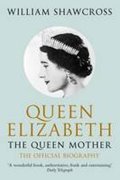 Shawcross William: Queen Elizabeth: Queen Mother