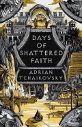 Tchaikovsky Adrian: Days of Shattered Faith