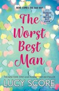 Score Lucy: The Worst Best Man: a hilarious and spicy romantic comedy from the author o
