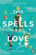 Robb Kate: This Spells Love: An utterly spellbinding rom-com for fans of The Dead Roma