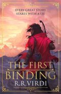 Virdi R. R.: The First Binding: A Silk Road epic fantasy full of magic and mystery