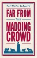 Hardy Thomas: Far From the Madding Crowd: Annotated Edition (Alma Classics Evergreens)