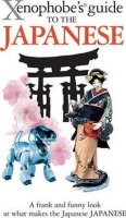 Ainsley Robert: The Xenophobe´s Guide to the Japanese