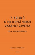 Nafousi Roxie: 7 kroků k nejlepší verzi vašeho života - Síla manifestace