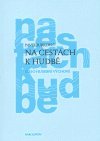 Jurkovič Pavel: Na cestách k hudbě