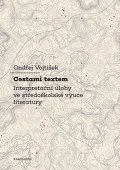 Voktíšek Ondřej: Cestami textem - Interpretační úlohy ve středoškolské výuce literatury