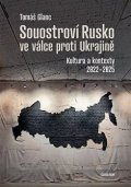 : Souostroví Rusko ve válce proti Ukrajině - Kultura a kontexty 2022-2025
