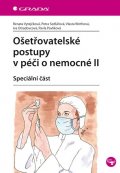 Vytejčková Renata: Ošetřovatelské postupy v péči o nemocné II - Speciální část