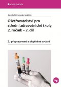 kolektiv autorů: Ošetřovatelství pro střední zdravotnické školy 2. ročník - 2. díl