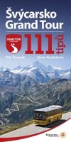 Čermák Petr: Švýcarsko Grand Tour – 111 tipů