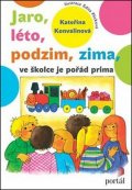 Konvalinová Kateřina: Jaro, léto, podzim, zima - ve školce je pořád prima