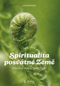 Borzič Adam: Spiritualita posvátné Země - Divoká cesta spolubytí