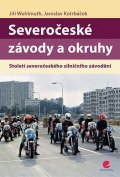 Wohlmuth Jiří: Severočeské závody a okruhy - Století severočeského silničního závodění