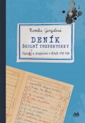 Gargulová Monika: Deník školní inspektorky - Zápisky z dospívání v letech 1978-1988