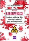 Penningtonová Tess: Ako čeliť koronavírusu - Ochráňme svoj domov, školu, pracovisko a spoločnos