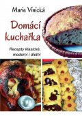 Vinická Marie: Domácí kuchařka - Recepty klasické, moderní i dietní
