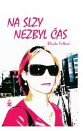 Faltová Blanka: Na slzy nezbyl čas