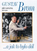 Majer Jiří: Gustav Brom - Můj život s kapelou ...a jak to bylo dál