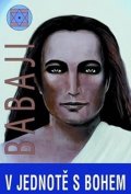Babaji: V jednotě s Bohem. Epištoly a dopisy napsané metodou božského přenosu