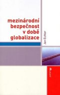 Eichler Jan: Mezinárodní bezpečnost v době globalizace
