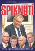 Procházka Luboš: Spiknutí - Pravda o pokusu odstranit prezidenta ČR
