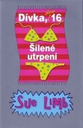 Limb Sue: Dívka, skoro 16 - Šílené utrpení - 2. vydání