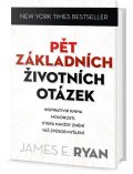 Ryan James E.: Pět základních životních otázek