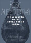 Ausländerová Rose: V popelovém dešti stopa tvého jména / Im Aschenregendie Spur deines Namens