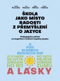 Pacovská Jasňa, Nebeská Iva, Alex Rörich Alex, Vaňková Irena: Škola jako místo radosti z přemýšlení o jazyce - Pedagogický pohled na kogn