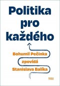 Pečinka Bohumil: Politika pro každého - Bohumil Pečinka zpovídá Stanislava Balíka