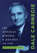 Carnegie Dale: Jak získávat přátele a působit na lidi