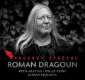 Gratias Petr, Princ Milan, Dragoun Roman: Roman Dragoun - Rockový apoštol