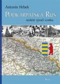 Hrbek Antonín: Podkarpatská Rus