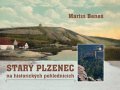 Beneš Martin: Starý Plzenec na historických pohlednicích