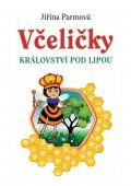 Parmová Jiřina: Včeličky - Království pod lipou