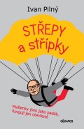Pilný Ivan: Střípky a střepy - Myšlenky jsou jako padák, fungují jen otevřené