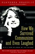 Drakulic Slavenka: How We Survived Communism and Even Laughed