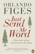 Figes Orlando: Just Send Me Word