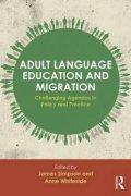 Simpson James: Adult Language Education and Migration : Challenging agendas in policy and