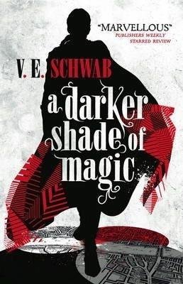 Schwabová Victoria: A Darker Shade of Magic