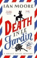Moore Ian: Death in le Jardin: the unputdownable new cosy murder mystery