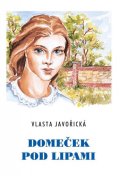 Javořická Vlasta: Domeček pod lipami