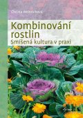 Weinrichová Christina: Kombinování rostlin - Smíšená kultura v praxi