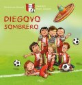 van Gemert Gerard: Fotbaloví rošťáci: Diegovo sombrero